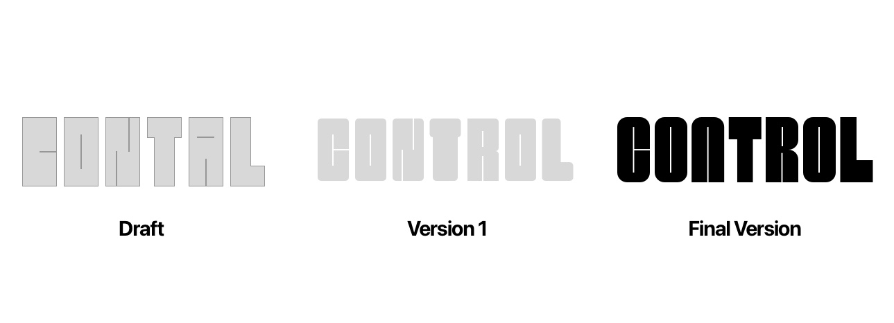 Three stages of the word CONTROL: rough draft, first digital version, final letterforms